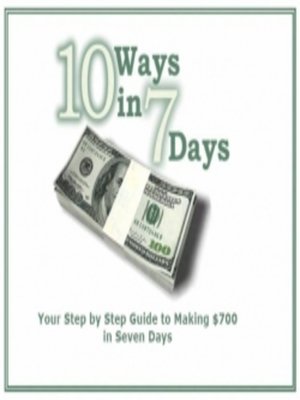 cover image of Your Step by Step Guide to Making $700 in Seven Days